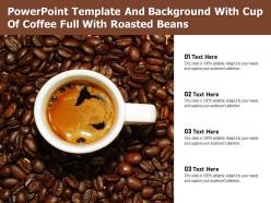 Powerpoint template and background with cup of coffee full with roasted beans