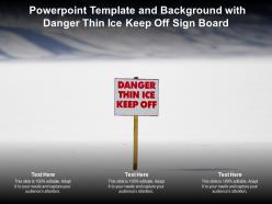 Powerpoint template and background with danger thin ice keep off sign board
