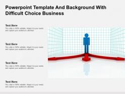 Powerpoint template and background with difficult choice business