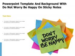 Powerpoint template and background with do not worry be happy on sticky notes