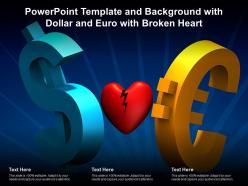 Powerpoint template and background with dollar and euro with broken heart