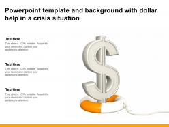 Powerpoint template and background with dollar help in a crisis situation