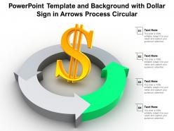 Powerpoint template and background with dollar sign in arrows process circular