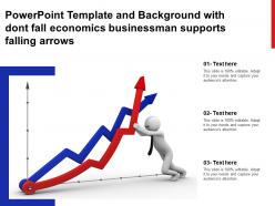 Powerpoint template and background with dont fall economics businessman supports falling arrows