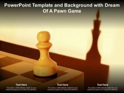 Powerpoint template and background with dream of a pawn game