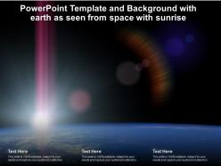 Powerpoint template and background with earth as seen from space with sunrise science