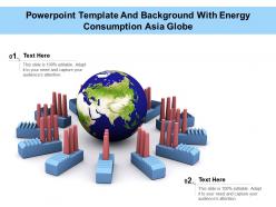 Powerpoint template and background with energy consumption asia globe