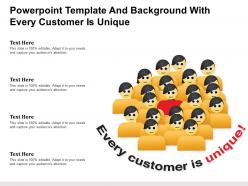 Powerpoint template and background with every customer is unique