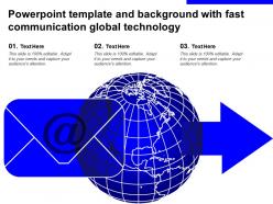 Powerpoint Template And Background With Fast Communication Global Technology