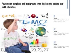 Powerpoint template and background with feed on the options our child education
