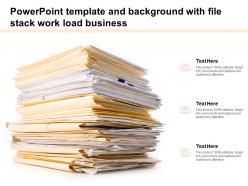 Powerpoint template and background with file stack work load business