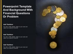 Powerpoint template and background with financial questions or problem