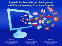Powerpoint template and background with flags emanating from the computer