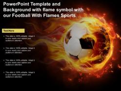 Powerpoint template and background with flame symbol with our football with flames sports