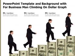 Powerpoint template and background with for business man climbing on dollar graph