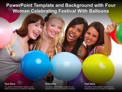 Powerpoint template and background with four woman celebrating festival with balloons