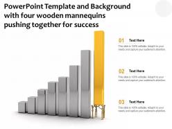 Powerpoint template and background with four wooden mannequins pushing together for success