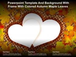Powerpoint template and background with frame with colored autumn maple leaves