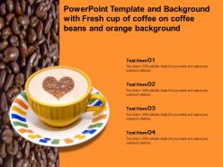 Powerpoint template and background with fresh cup of coffee on coffee beans orange with room for text