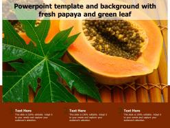 Powerpoint template and background with fresh papaya and green leaf