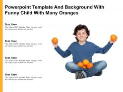 Powerpoint template and background with funny child with many oranges