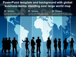 Powerpoint template and background with global business teams standing over large world map