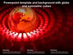 Powerpoint template and background with globe and symmetric cubes