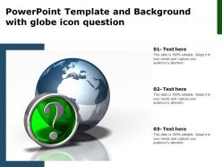 Powerpoint template and background with globe icon question