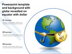 Powerpoint template and background with globe revealled on equator with dollar