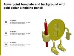 Powerpoint template and background with gold dollar a holding pencil
