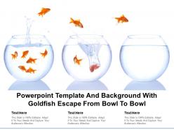 Powerpoint template and background with goldfish escape from bowl to bowl