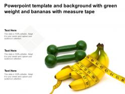 Powerpoint template and background with green weight and bananas with measure tape