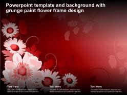 Powerpoint template and background with grunge paint flower frame design