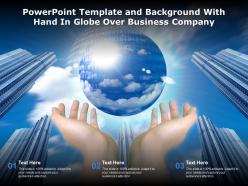 Powerpoint Template And Background With Hand In Globe Over Business Company