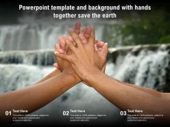 Powerpoint template and background with hands together save the earth