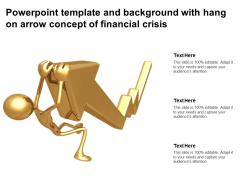 Powerpoint template and background with hang on arrow concept of financial crisis