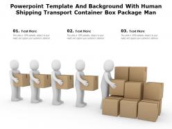 Powerpoint template and background with human shipping transport container box package man
