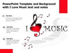 Powerpoint Template And Background With I Love Music Text And Notes