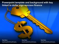Powerpoint Template And Background With Key Linked To Dollar Sign Success Finance
