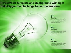 Powerpoint template and background with light bulb bigger the challenge better the answers