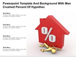Powerpoint template and background with man crushed percent of hypothec
