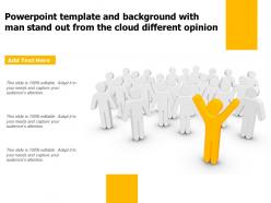 Powerpoint template and background with man stand out from the cloud different opinion