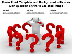 Powerpoint template and background with man with question on white isolated image