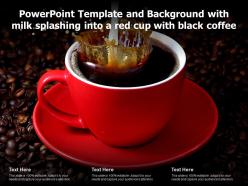 Powerpoint template and background with milk splashing into a red cup with black coffee