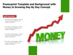 Powerpoint template and background with money is growing day by day concept