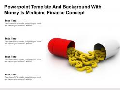 Powerpoint template and background with money is medicine finance concept