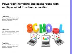 Powerpoint template and background with multiple wired to school education