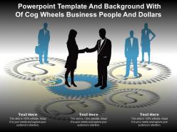 Powerpoint Template And Background With Of Cog Wheels Business People And Dollars