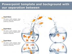 Powerpoint template and background with our separation between