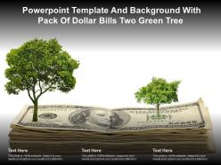 Powerpoint template and background with pack of dollar bills two green tree